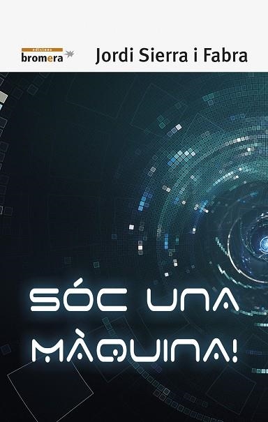 SÓC UNA MÀQUINA! | 9788490265376 | SIERRA I FABRA, JORDI | Llibreria La Gralla | Librería online de Granollers