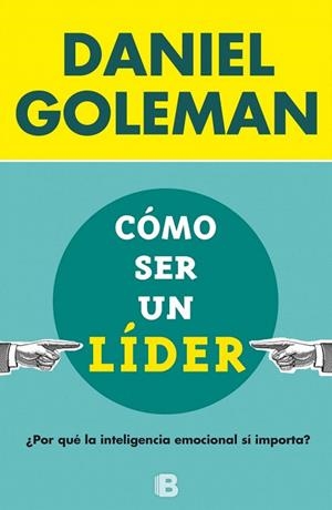 CÓMO SER UN LÍDER | 9788466656924 | GOLEMAN, DANIEL | Llibreria La Gralla | Llibreria online de Granollers