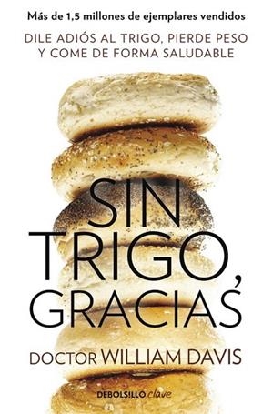 SIN TRIGO, GRACIAS (BOLSILLO) | 9788490628607 | DAVIS, WILLIAM | Llibreria La Gralla | Librería online de Granollers