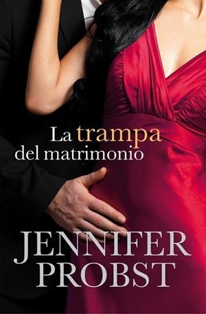 TRAMPA DEL MATRIMONIO, LA (BOLSILLO) | 9788415962373 | PROBST, JENNIFER | Llibreria La Gralla | Librería online de Granollers