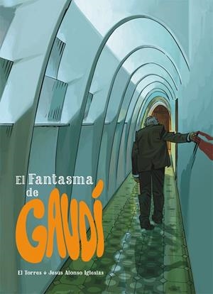 FANTASMA DE GAUDÍ, EL | 9788415850540 | TORRES, EL / IGLESIAS, JESUS ALONSO | Llibreria La Gralla | Llibreria online de Granollers