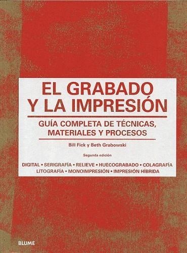 GRABADO Y LA IMPRESIÓN | 9788498018301 | GRABOWSKI, BETH/FLICK, BILL | Llibreria La Gralla | Librería online de Granollers