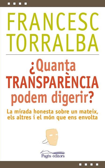 QUANTA TRANSPARÈNCIA PODEM DIGERIR? | 9788499756448 | TORRALBA, FRANCESC | Llibreria La Gralla | Llibreria online de Granollers