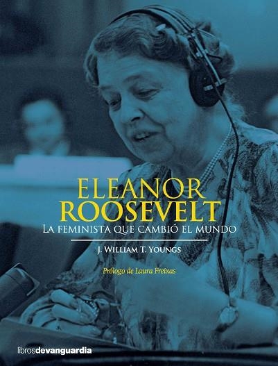 ELEANOR ROOSEVELT | 9788416372034 | WILLIAM, J. / YOUNGS, T. | Llibreria La Gralla | Llibreria online de Granollers