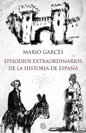 EPISODIOS EXTRAORDINARIOS DE LA HISTORIA DE ESPAÑA | 9788466657716 | GARCÉS, MARIO | Llibreria La Gralla | Llibreria online de Granollers