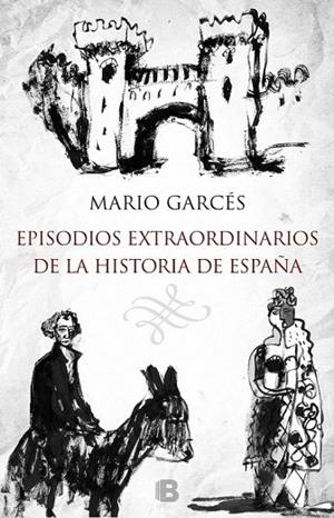 EPISODIOS EXTRAORDINARIOS DE LA HISTORIA DE ESPAÑA | 9788466657716 | GARCÉS, MARIO | Llibreria La Gralla | Llibreria online de Granollers