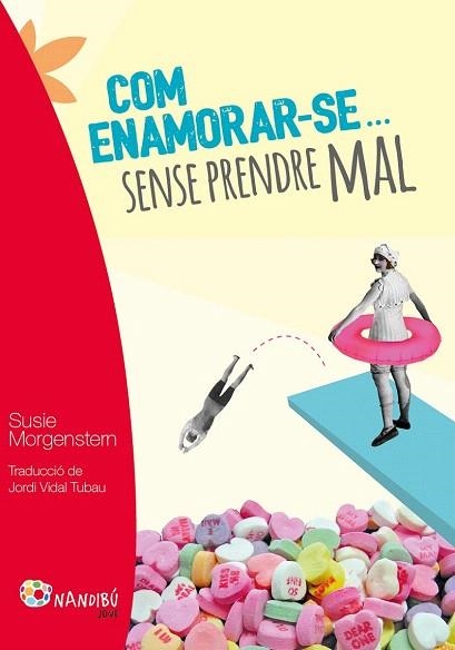 COM ENAMORAR-SE... SENSE PRENDRE MAL | 9788499756424 | MORGENSTERN, SUSIE | Llibreria La Gralla | Llibreria online de Granollers