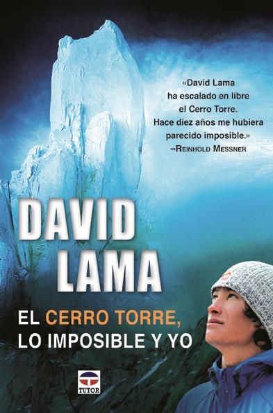 CERRO TORRE, LO IMPOSIBLE Y YO, EL | 9788479025335 | LAMA, DAVID | Llibreria La Gralla | Llibreria online de Granollers