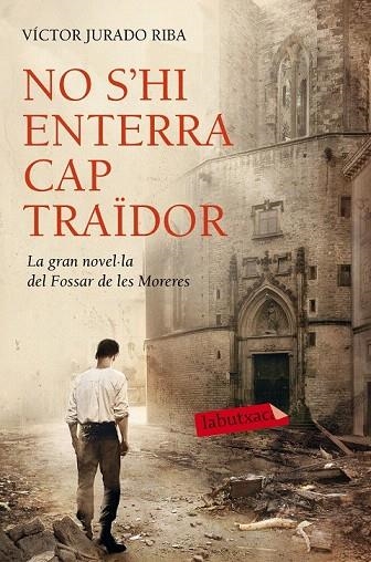 NO S'HI ENTERRA CAP TRAÏDOR (BUTXACA) | 9788416334452 | JURADO RIBA, VÍCTOR | Llibreria La Gralla | Librería online de Granollers