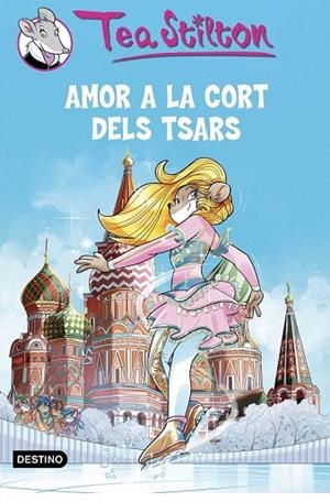 AMOR A LA CORT DELS TSARS | 9788490579763 | TEA STILTON | Llibreria La Gralla | Librería online de Granollers
