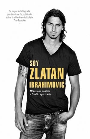 SOY ZLATAN IBRAHIMOVIC | 9788415242857 | LAGERCRANTZ, DAVID/IBRAHIMOVIC, ZLATAN | Llibreria La Gralla | Llibreria online de Granollers