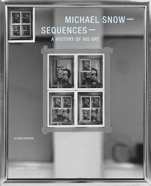 SEQUENCES A HISTORY OF HIS ART | 9788434313521 | SNOW, MICHAEL | Llibreria La Gralla | Llibreria online de Granollers