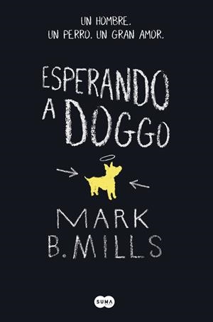 ESPERANDO A DOGGO | 9788483658000 | MILLS, MARK B. | Llibreria La Gralla | Llibreria online de Granollers