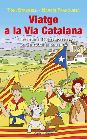 VIATGE A LA VIA CATALANA | 9788499756585 | STRUBELL TRUETA, TONI/FRANQUESA CLOS, NARCÍS | Llibreria La Gralla | Llibreria online de Granollers