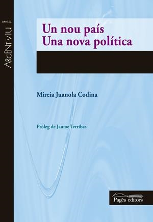 NOU PAÍS. UNA NOVA POLÍTICA | 9788499756592 | JUANOLA CODINA, MIREIA | Llibreria La Gralla | Librería online de Granollers