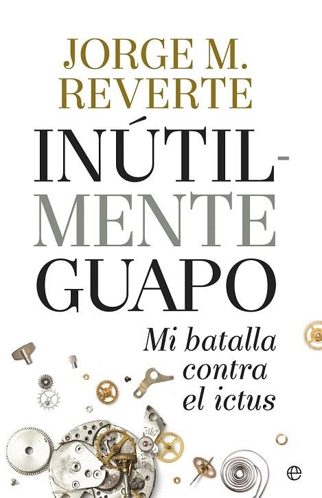 INUTILMENTE GUAPO | 9788490604533 | MARÍNEZ REVERTE, JORGE | Llibreria La Gralla | Librería online de Granollers