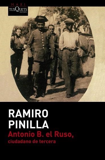 ANTONIO B. EL RUSO, CIUDADANO DE TERCERA (BOLSILLO) | 9788490661505 | PINILLA, RAMIRO | Llibreria La Gralla | Librería online de Granollers