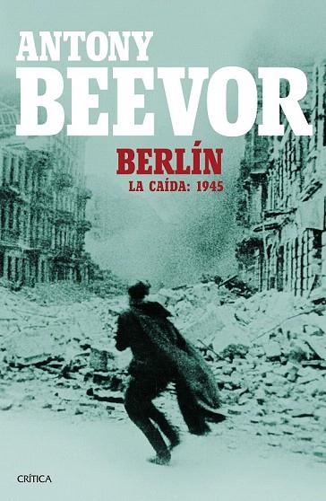 BERLÍN. LA CAÍDA: 1945 | 9788498928662 | BEEVOR, ANTONY  | Llibreria La Gralla | Llibreria online de Granollers