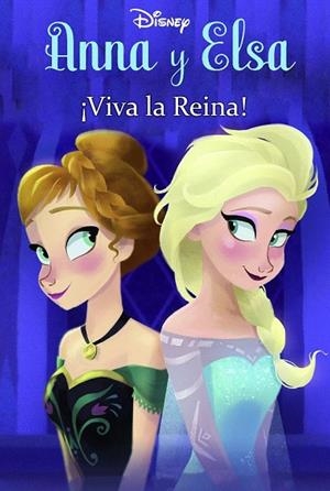 ANNA Y ELSA. ¡VIVA LA REINA! | 9788499517131 | DISNEY | Llibreria La Gralla | Llibreria online de Granollers