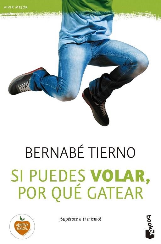 SI PUEDES VOLAR, POR QUÉ GATEAR (BOLSILLO) | 9788499985145 | TIERNO, BERNABÉ | Llibreria La Gralla | Llibreria online de Granollers