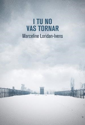 I TU NO VAS TORNAR | 9788490265499 | LORIDAN-IVENS, MARCELINE | Llibreria La Gralla | Librería online de Granollers