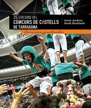 25 EDICIONS DEL CONCURS DE CASTELLS DE TARRAGONA | 9788490343463 | SURIÑACH PERDIGÓ, JORDI/ANDREU GINÉ, JORDI | Llibreria La Gralla | Llibreria online de Granollers