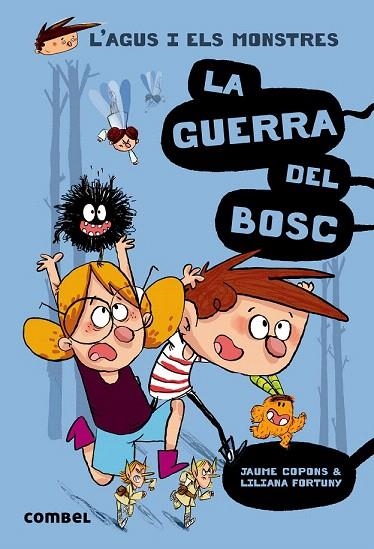 AGUS I ELS MONSTRES 4, L'. LA GUERRA DEL BOSC | 9788491010395 | COPONS RAMON, JAUME | Llibreria La Gralla | Llibreria online de Granollers