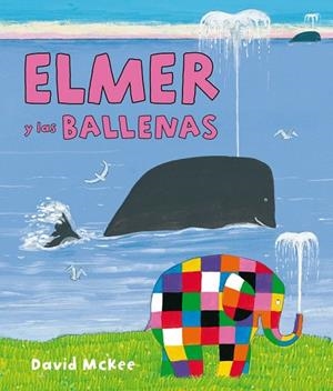 ELMER Y LAS BALLENAS | 9788448844417 | MCKEE, DAVID | Llibreria La Gralla | Librería online de Granollers