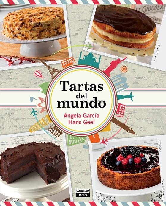 TARTAS DEL MUNDO | 9788403514782 | GARCÍA, ÁNGELA / GEEL, HANS | Llibreria La Gralla | Llibreria online de Granollers