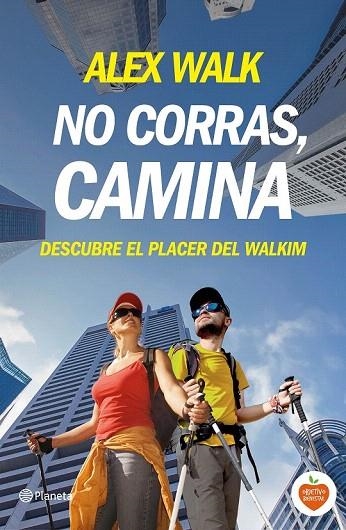 NO CORRAS, CAMINA | 9788408144694 | WALK, ALEX | Llibreria La Gralla | Librería online de Granollers