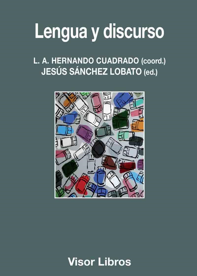 LENGUA Y DISCURSO | 9788498956856 | HERNANDO CUADRADO, L.A./SÁNCHEZ LOBATO, J. | Llibreria La Gralla | Librería online de Granollers