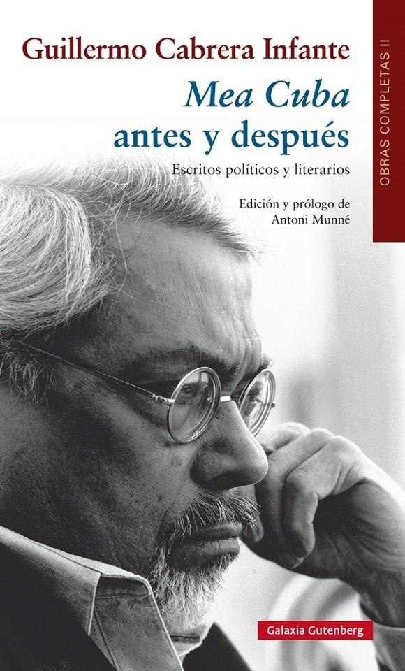 MEA CUBA ANTES Y DESPUÉS. ESCRITOS POLÍTICOS Y LITERARIOS | 9788481098945 | CABRERA INFANTE, GUILLERMO | Llibreria La Gralla | Llibreria online de Granollers