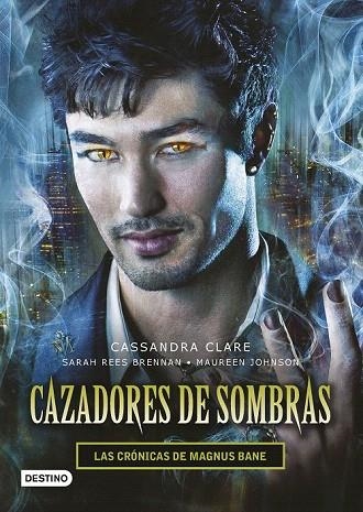 CAZADORES DE SOMBRAS. LAS CRÓNICAS DE MAGNUS BANE | 9788408145257 | CLARE, CASSANDRA / RESS BRENNAN, SARAH / JOHNSON, AMUREEN | Llibreria La Gralla | Llibreria online de Granollers