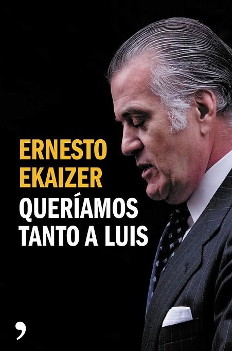 QUERÍAMOS TANTO A LUIS | 9788499984926 | EKAIZER, ERNESTO  | Llibreria La Gralla | Librería online de Granollers