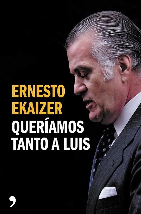 QUERÍAMOS TANTO A LUIS | 9788499984926 | EKAIZER, ERNESTO  | Llibreria La Gralla | Llibreria online de Granollers