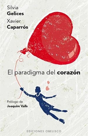 PARADIGMA DEL CORAZÓN, EL  | 9788491110170 | GELICES NIETO, SILVIA/CAPARROS OBIOLS, XAVIER | Llibreria La Gralla | Llibreria online de Granollers