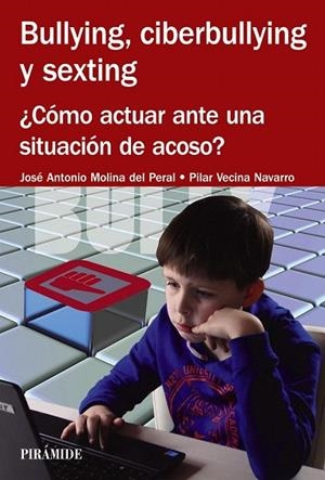 BULLYING, CIBERBULLYING Y SEXTING | 9788436833973 | MOLINA DEL PERAL, JOSÉ ANTONIO/VECINA NAVARRO, PILAR | Llibreria La Gralla | Librería online de Granollers