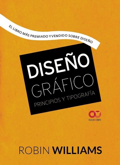 DISEÑO GRÁFICO. PRINCIPIOS Y TIPOGRAFÍA | 9788441537255 | WILLIAMS, ROBIN | Llibreria La Gralla | Librería online de Granollers
