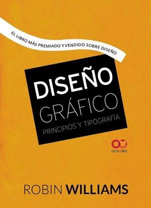 DISEÑO GRÁFICO. PRINCIPIOS Y TIPOGRAFÍA | 9788441537255 | WILLIAMS, ROBIN | Llibreria La Gralla | Librería online de Granollers