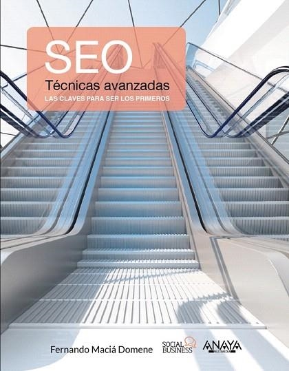 SEO. TÉCNICAS AVANZADAS | 9788441537309 | MACIÁ DOMENE, FERNANDO | Llibreria La Gralla | Librería online de Granollers