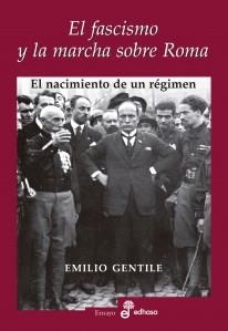 FASCISMO Y LA MARCHA SOBRE ROMA, EL  | 9788435027373 | GENTILE, EMILIO  | Llibreria La Gralla | Librería online de Granollers