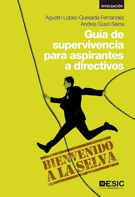 GUÍA DE SUPERVIVENCIA PARA ASPIRANTES A DIRECTIVOS | 9788415986942 | LÓPEZ-QUESADA FERNÁNDEZ, AGUSTÍN/GUSÓ SIERRA, ANDRÉS | Llibreria La Gralla | Librería online de Granollers
