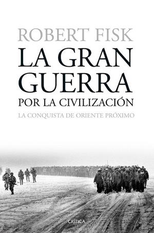 GRAN GUERRA POR LA CIVILIZACIÓN, LA | 9788498928730 | FISK, ROBERT  | Llibreria La Gralla | Librería online de Granollers