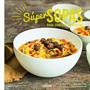 SÚPER SOPAS PARA COMIDAS COMPLETAS | 9788416177936 | ANNE-CATHERINE BLEY/DAVID JAPY | Llibreria La Gralla | Llibreria online de Granollers