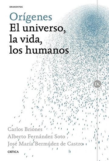 ORIGENES EL UNIVERSO, LA VIDA, LOS HUMANOS | 9788498928624 | BRIONES, CARLOS / FERNÁNDEZ SOTO, ALBERTO / BERMÚDEZ DE CASTRO, JOSÉ MARÍA | Llibreria La Gralla | Llibreria online de Granollers