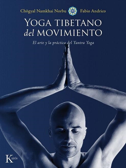 YOGA TIBETANO DEL MOVIMIENTO | 9788499884639 | NORBU, CHÖGYAL NAMKHAI/ANDRICO, FABIO | Llibreria La Gralla | Librería online de Granollers