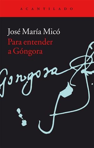 PARA ENTENDER A GÓNGORA | 9788416011711 | MICÓ JUAN, JOSÉ MARÍA | Llibreria La Gralla | Librería online de Granollers