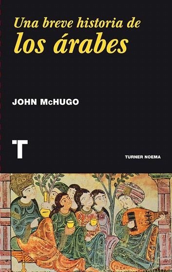 BREVE HISTORIA DE LOS ÁRABES, UNA | 9788416354016 | MCHUGO, JOHN | Llibreria La Gralla | Librería online de Granollers