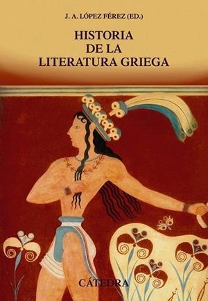 HISTORIA DE LA LITERATURA GRIEGA | 9788437634494 | LÓPEZ FÉREZ, JUAN ANTONIO | Llibreria La Gralla | Librería online de Granollers
