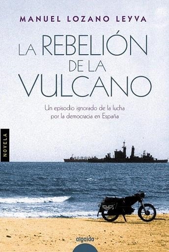 REBELIÓN DE LA VULCANO, LA | 9788490672990 | LOZANO LEYVA, MANUEL | Llibreria La Gralla | Librería online de Granollers